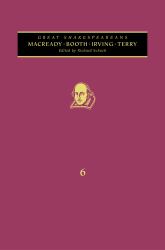 Macready, Booth, Terry, Irving : Great Shakespeareans: Volume VI