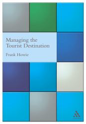 Managing the Tourist Destination : A Practical Interactive Guide