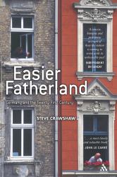 Easier Fatherland : Germany and the Twenty-First Century