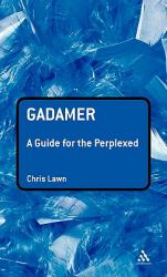 Gadamer: a Guide for the Perplexed