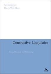 Contrastive Linguistics : History, Philosophy and Methodology