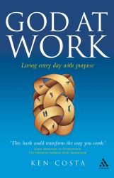 God at Work : Living Every Day with Purpose