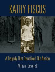 Kathy Fiscus : A Tragedy That Transfixed the Nation