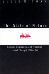 The State of Nature : Ecology, Community, and American Social Thought, 1900-1950