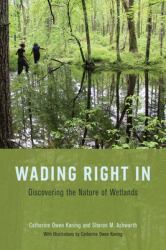 Wading Right In : Discovering the Nature of Wetlands