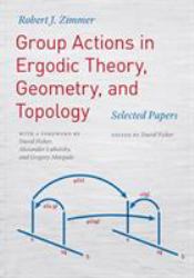 Group Actions in Ergodic Theory, Geometry, and Topology : Selected Papers