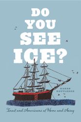 Do You See Ice? : Inuit and Americans at Home and Away