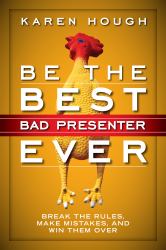 Be the Best Bad Presenter Ever