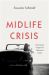 Midlife Crisis : The Feminist Origins of a Chauvinist Cliché