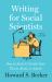 Writing for Social Scientists, Third Edition : How to Start and Finish Your Thesis, Book, or Article