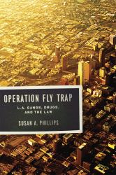 Operation Fly Trap : L. A. Gangs, Drugs, and the Law