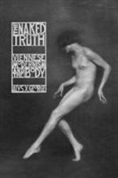 The Naked Truth : Viennese Modernism and the Body