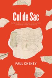 Cul de Sac : Patrimony, Capitalism, and Slavery in French Saint-Domingue