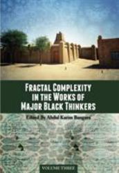 Fractal Complexity in the Works of Major Black Thinkers, Volume Three