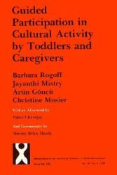 Guided Participation in Cultural Activity by Toddlers and Caregivers