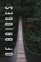 Of Bridges : A Poetic and Philosophical Account