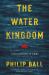 The Water Kingdom : A Secret History of China