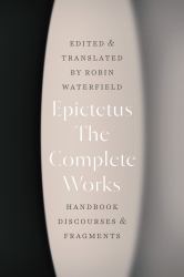 The Complete Works : Handbook, Discourses, and Fragments