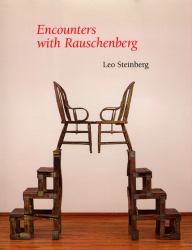 Encounters with Rauschenberg : (a Lavishly Illustrated Lecture)