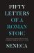 Seneca : Fifty Letters of a Roman Stoic