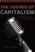 The Sounds of Capitalism : Advertising, Music, and the Conquest of Culture