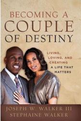 Becoming a Couple of Destiny : Living, Loving, and Creating a Life that Matters