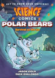 Science Comics: Polar Bears : Survival on the Ice