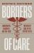 Borders of Care : Immigrants, Migrants, and the Fight for Health Care in the United States