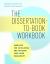 The Dissertation-To-Book Workbook : Exercises for Developing and Revising Your Book Manuscript