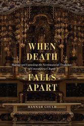 When Death Falls Apart : Making and Unmaking the Necromaterial Traditions of Contemporary Japan