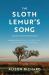 The Sloth Lemur's Song : Madagascar from the Deep Past to the Uncertain Present