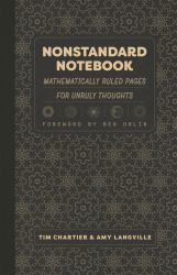 Nonstandard Notebook : Mathematically Ruled Pages for Unruly Thoughts