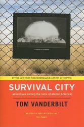 Survival City : Adventures among the Ruins of Atomic America