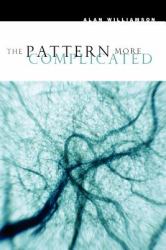 The Pattern More Complicated : New and Selected Poems