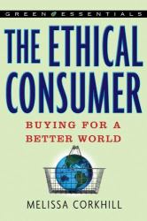 The Ethical Consumer : Buying for a Better World