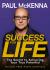 Success for Life : The Secret to Achieving Your True Potential