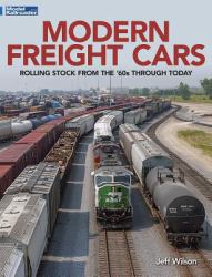 Modern Freight Cars : Rolling Stock from the 60's Through Today