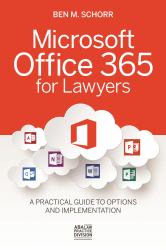 Microsoft Office 365 for Lawyers : A Practical Guide to Options and Implementation