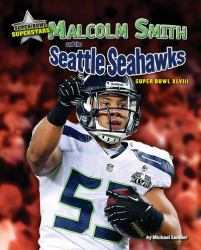 Malcolm Smith and the Seattle Seahawks : Super Bowl XLVIII