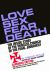 Love Sex Fear Death : The Inside Story of the Process Church of the Final Judgment -- Expanded Edition