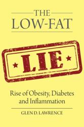 The Low-Fat Lie : Rise of Obesity, Diabetes and Inflammation