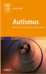 Autismus : Was Betreuer und Eltern Wissen Mussen