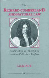 Richard Cumberland and Natural Law : Secularisation of Thought in Seventeenth-Century England