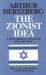 The Zionist Idea : A Historical Analysis and Reader