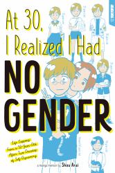 At 30, I Realized I Had No Gender : Life Lessons from a 50-Year-Old after Two Decades of Self-Discovery