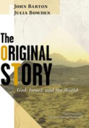 The Original Story : God, Israel, and the World