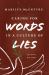 Caring for Words in a Culture of Lies, 2nd Ed