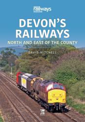 Devon's Railways : North and East of the County