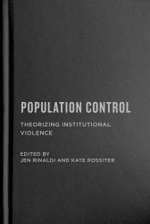 Population Control : Theorizing Institutional Violence