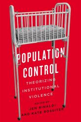 Population Control : Theorizing Institutional Violence